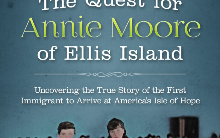 The Quest for Annie Moore Of Ellis Island by Megan Smolenyak