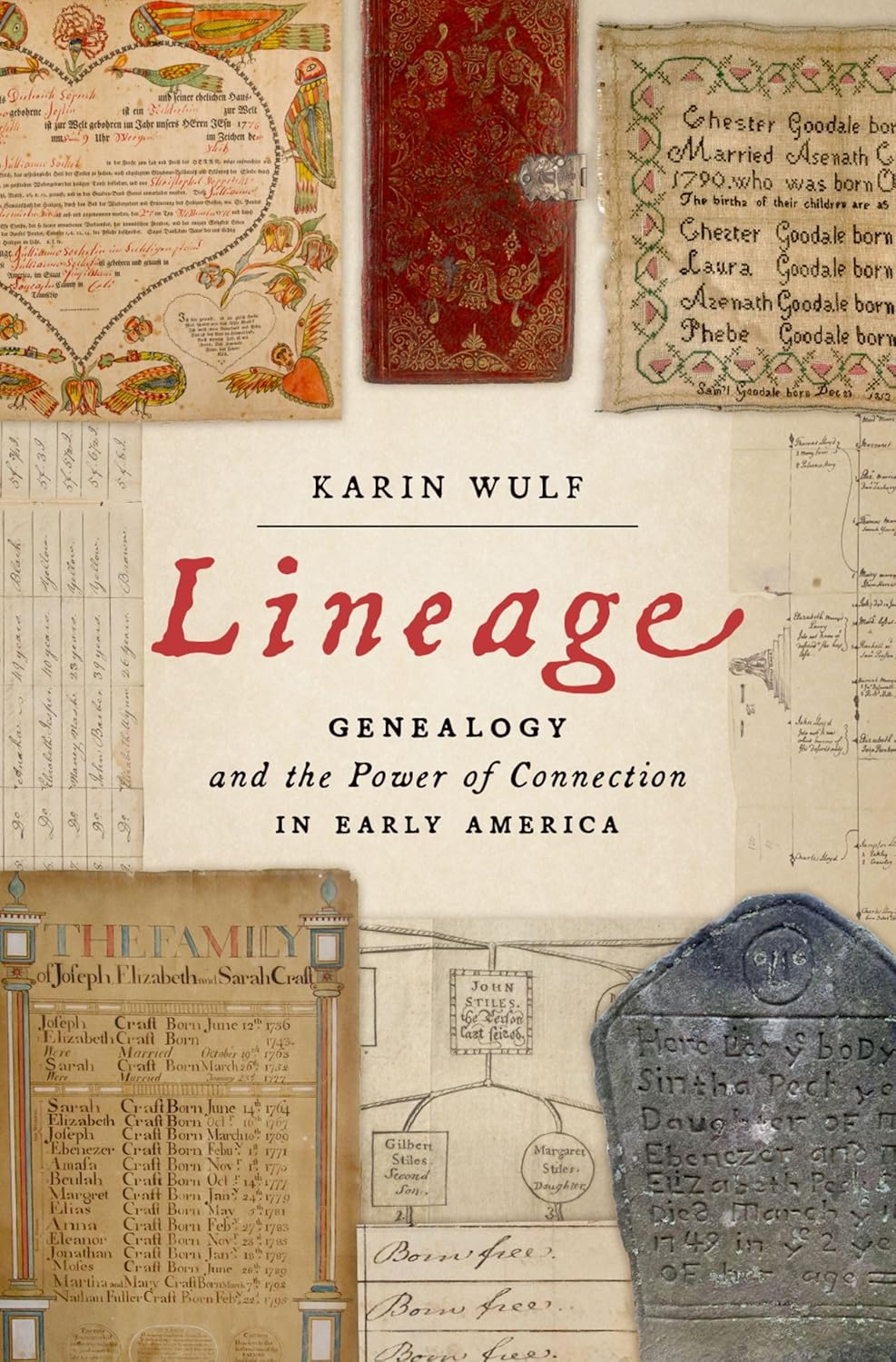 Lineage: Genealogy and the Power of Connection in Early America by Karin Wulf