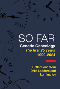 So Far, Genetic Genealogy, the first 25 years, 1999-2024 